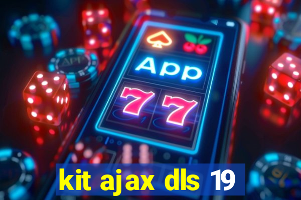 kit ajax dls 19